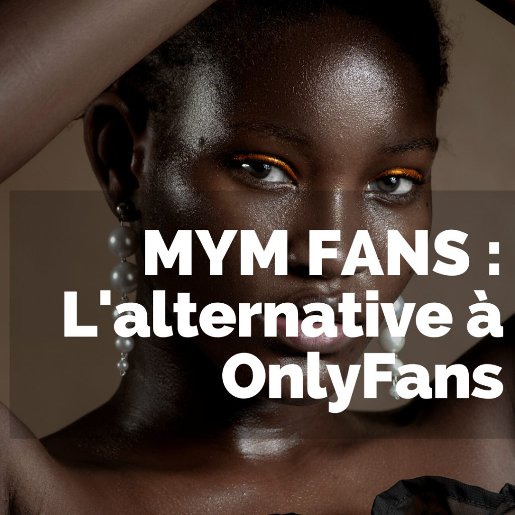 MYM Fans: L'alternative à Onlyfans